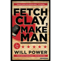 Fetch Clay, Make Man: A Play