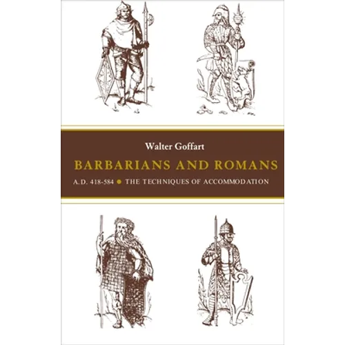 Barbarians and Romans, A.D. 418-584: The Techniques of Accommodation