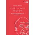 Stanley Cavell and Film: Scepticism and Self-Reliance at the Cinema