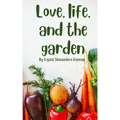 Love, life, and the garden