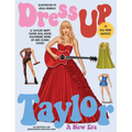 Dress Up Taylor: A New Era: A Taylor Swift Paper Doll Book Featuring More of Her Iconic Looks