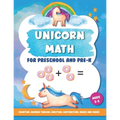 Unicorn Math for Preschool and Pre-K: Counting, number tracing, addition, subtraction, mazes and more! Ages 3-5
