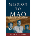 Mission to Mao: US Intelligence and the Chinese Communists in World War II