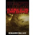 Revenge of the Apocalypse: A Duck & Cover Adventure