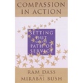 Compassion in Action: Setting Out on the Path of Service