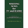Writing News for TV and Radio: The New Way to Learn Broadcast Newswriting