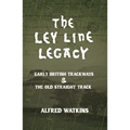 The Ley Line Legacy: Watkins' Early British Trackways and the Old Straight Track
