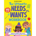 The Ultimate Needs vs Wants Workbook: Interactive Learning, Smart Choices, and Engaging Games for Home and Classroom - Activity Book for Kids Ages 4-8