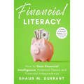 Financial Literacy: How to Gain Financial Intelligence, Financial Peace and Financial Independence.: A Guide to Personal Finance in Your T