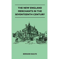 The New England Merchants in the Seventeenth Century