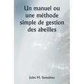 Un manuel ou une méthode simple de gestion des abeilles