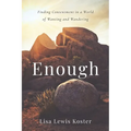Enough: Finding Contentment in a World of Wanting and Wandering