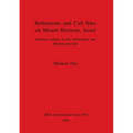 Settlements and Cult Sites on Mount Hermon, Israel: Ituraean culture in the Hellenistic and Roman periods