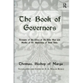 The Book Of Governors: Accounts of the Lives of the Holy Men and Monks of the Monastery of Beth Abhe