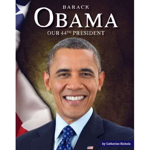 Barack Obama: Our 44th President