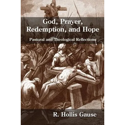 God, Prayer, Redemption, and Hope: Pastoral and Theological Reflections