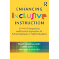Enhancing Inclusive Instruction: Student Perspectives and Practical Approaches for Advancing Equity in Higher Education
