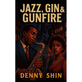 Jazz, Gin & Gunfire