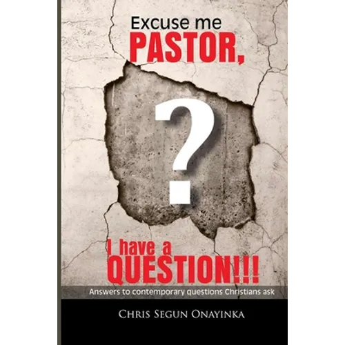 Excuse me Pastor: I have a question