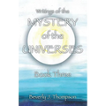Mystery of the Universes, Book Three