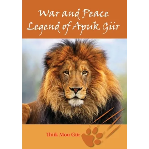 War and Peace Legend of Apuk Giir