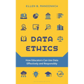 Data Ethics: How Educators Can Use Data Effectively and Responsibly
