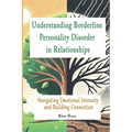 Understanding Borderline Personality Disorder in Relationships: Navigating Emotional Intensity and Building Connection