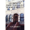 Growing Up Poor and Lucky in New York City: A Brooklyn/Queens Success Story