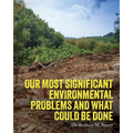 Our Most Significant Environmental Problems and What Could Be Done
