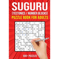 Suguru Puzzle Books for Adults: Tectonics Japanese Math Logic Number Puzzle 500+ Puzzles Easy to Hard