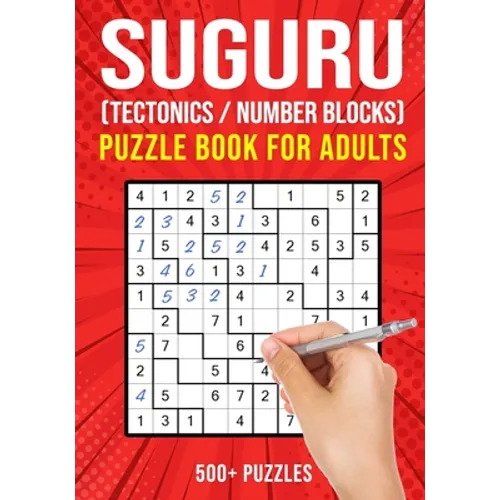 Suguru Puzzle Books for Adults: Tectonics Japanese Math Logic Number Puzzle 500+ Puzzles Easy to Hard
