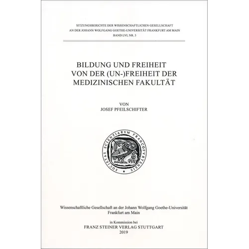 Bildung Und Freiheit: Von Der (Un-) Freiheit Der Medizinischen Fakultat