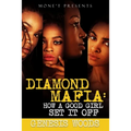 Diamond Mafia: How A Good Girl Set It Off