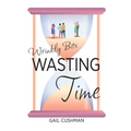 Wasting Time: A Wrinkly Bits Senior Hijinks Romance