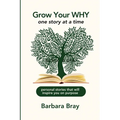 Grow Your Why: One Story at a Time