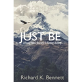 Just Be: "A Young Man's Journey To Discovering His True Self"