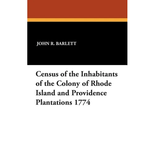 Census of the Inhabitants of the Colony of Rhode Island and Providence Plantations 1774