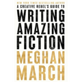 A Creative Rebels Guide to Writing Amazing Fiction