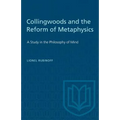 Collingwoods and the Reform of Metaphysics: A Study in the Philosopy of Mind