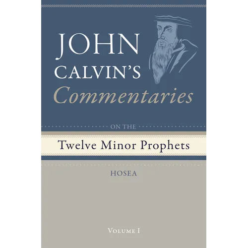 Commentaries on the Twelve Minor Prophets, Volume 1