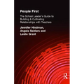 People First!: The School Leader's Guide to Building and Cultivating Relationships with Teachers