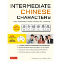 Intermediate Chinese Characters: Learn 300 Mandarin Characters and 1200 Words (Free Online Audio and Printable Flash Cards) Ideal for Hsk + AP Exam Pr