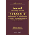 Manuel Théorique Et Pratique Du Brasseur, Ou l'Art de Faire Toutes Sortes de Bière