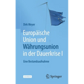 Europäische Union Und Währungsunion in Der Dauerkrise I: Eine Bestandsaufnahme