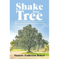 Shake Your Tree: Memoirs of Marie Claire, Always Creole and Always a Proud Colored Former Slave Owner