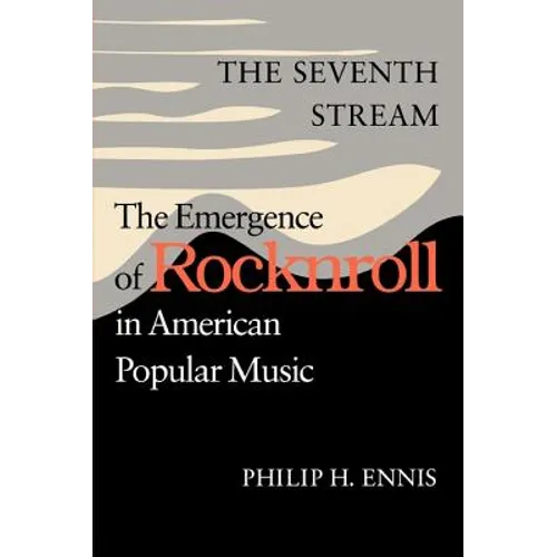 The Seventh Stream: The Emergence of Rocknroll in American Popular Music