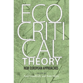 Ecocritical Theory: New European Approaches