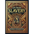 Up From Slavery (Collector's Edition) (Laminated Hardback with Jacket)