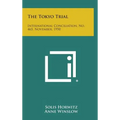 The Tokyo Trial: International Conciliation, No. 465, November, 1950