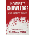 Incomplete Knowledge: When Fear Meets Courage